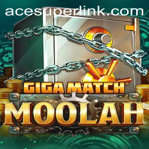 GigaMatchMoolah: The Ultimate Gaming Experience with AceSuper