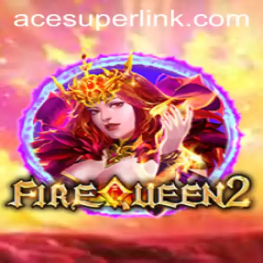Exploring the Enchanting World of FireQueen2: Acesuper Edition