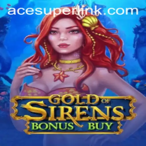 Unveiling GoldofSirensBonusBuy: An Epic Adventure in the Kingdom of Acesuper