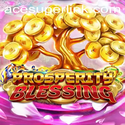 ProsperityBlessing: A New Era in Gaming with acesuper